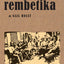 Road to Rembetika: music of a greek sub-culture, songs of love, sorrow and hashish