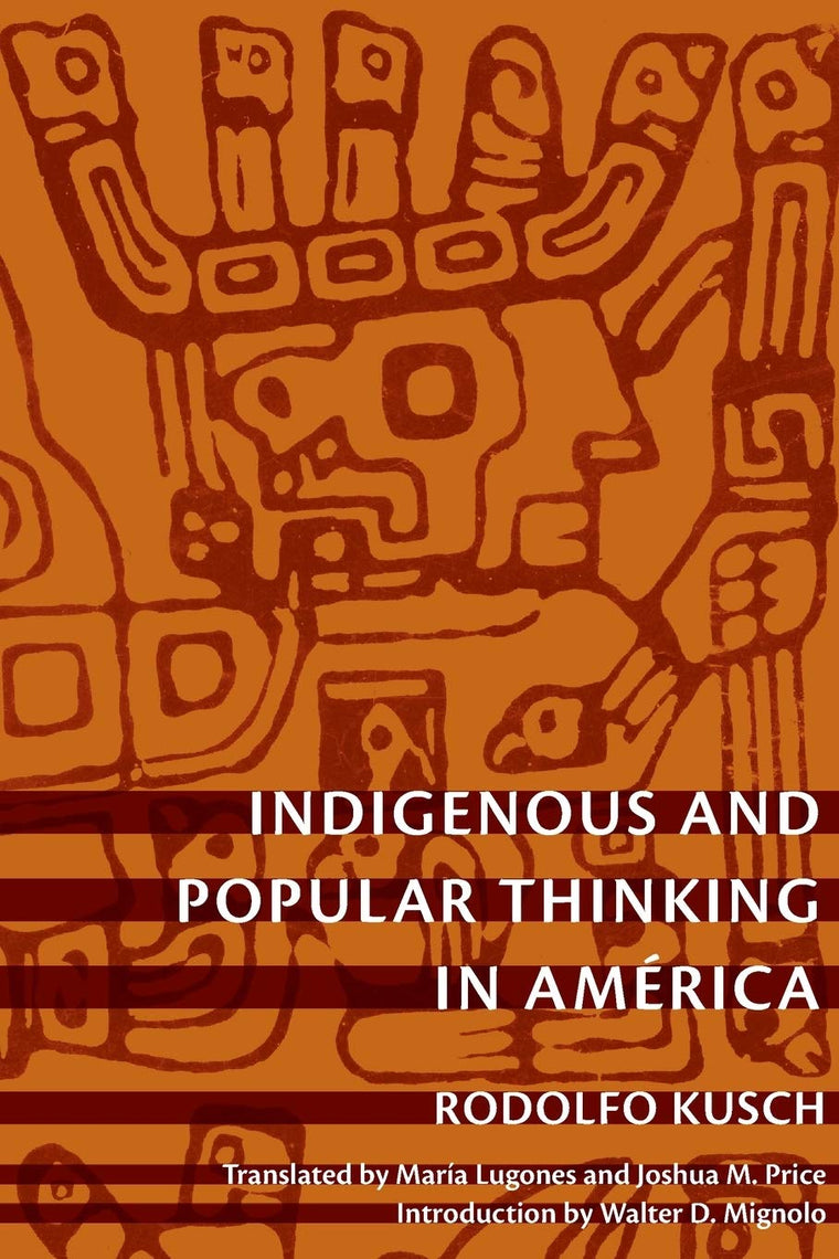 Indigenous and Popular Thinking in Amrica (Latin America Otherwise)