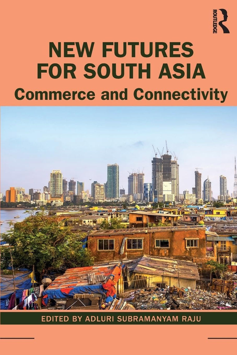 New Futures for South Asia: Commerce and Connectivity