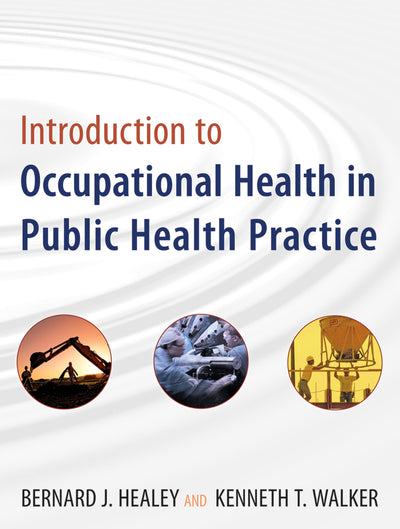 Introduction to Occupational Health in Public Health Practice