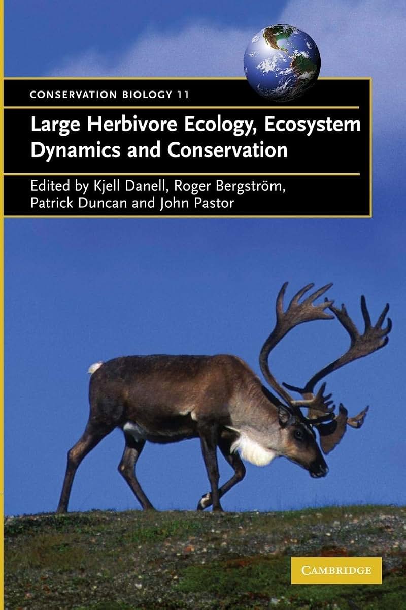 Large Herbivore Ecology, Ecosystem Dynamics and Conservation (Conservation Biology, Series Number 11)