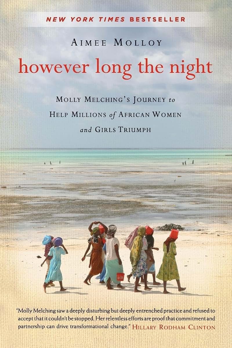 However Long the Night: Molly Melching's Journey to Help Millions of African Women and Girls Triumph