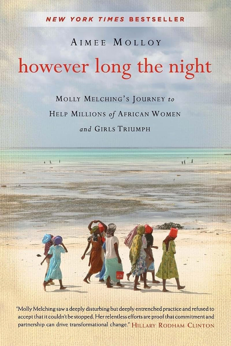 However Long the Night: Molly Melching's Journey to Help Millions of African Women and Girls Triumph