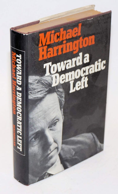 Toward a Democratic Left: A Radical Program for a New Majority