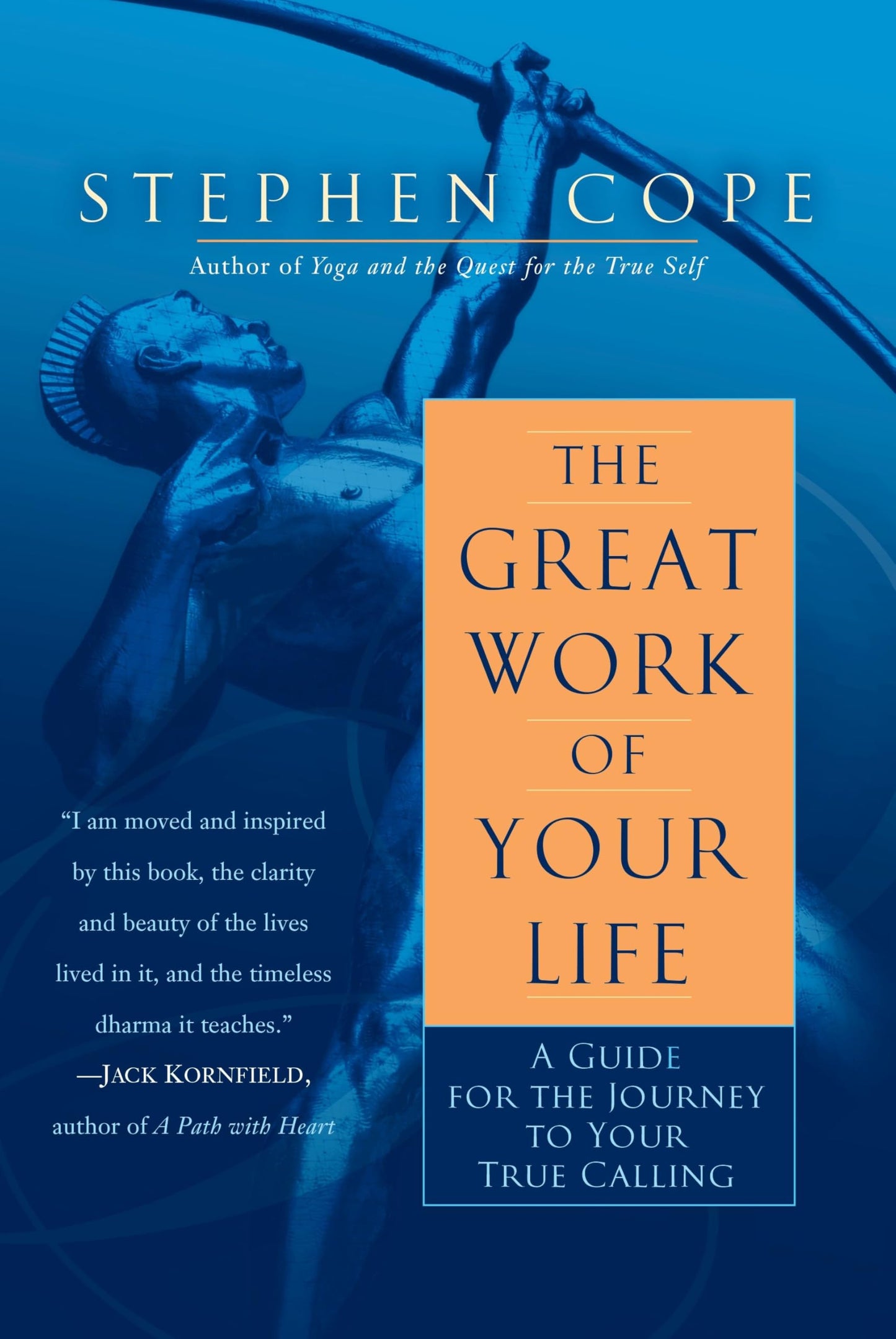 The Great Work of Your Life: A Guide for the Journey to Your