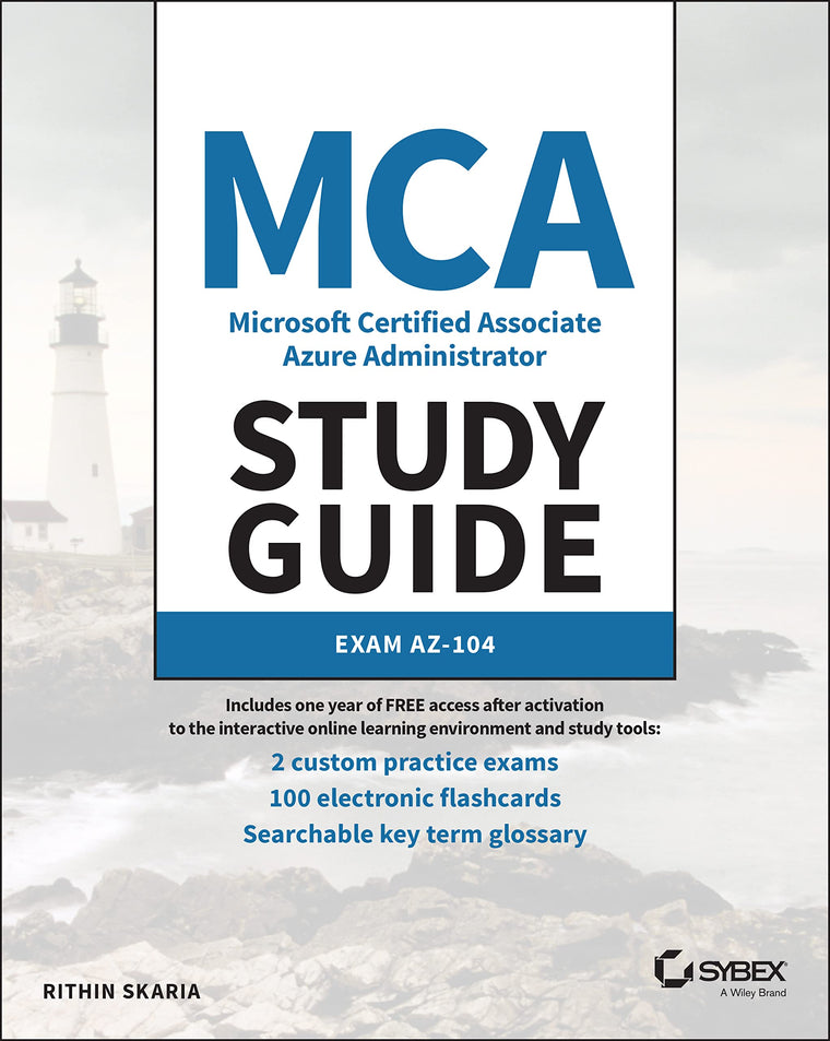 MCA Microsoft Certified Associate Azure Administrator Study Guide: Exam AZ-104 (Sybex Study Guide)