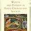 Wealth and Poverty in Early Church and Society (Holy Cross Studies in Patristic Theology and History)