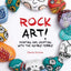 Rock Art!: Painting and Crafting with the Humble Pebble