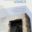 Fighting for Peace in Somalia: A History and Analysis of the African Union Mission (AMISOM), 2007-2017