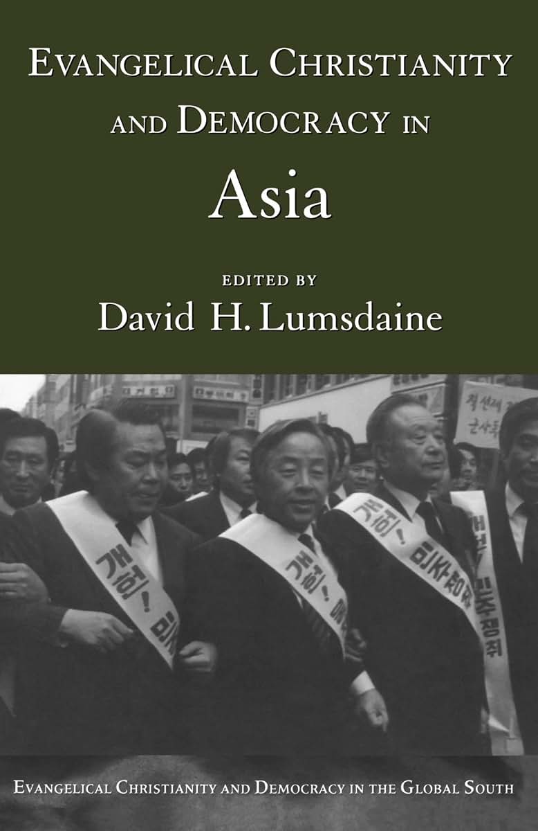 Evangelical Christianity and Democracy in Asia (Evangelical Christianity And Democracy in the Global South)