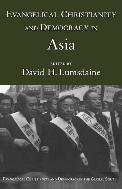 Evangelical Christianity and Democracy in Asia (Evangelical Christianity And Democracy in the Global South)