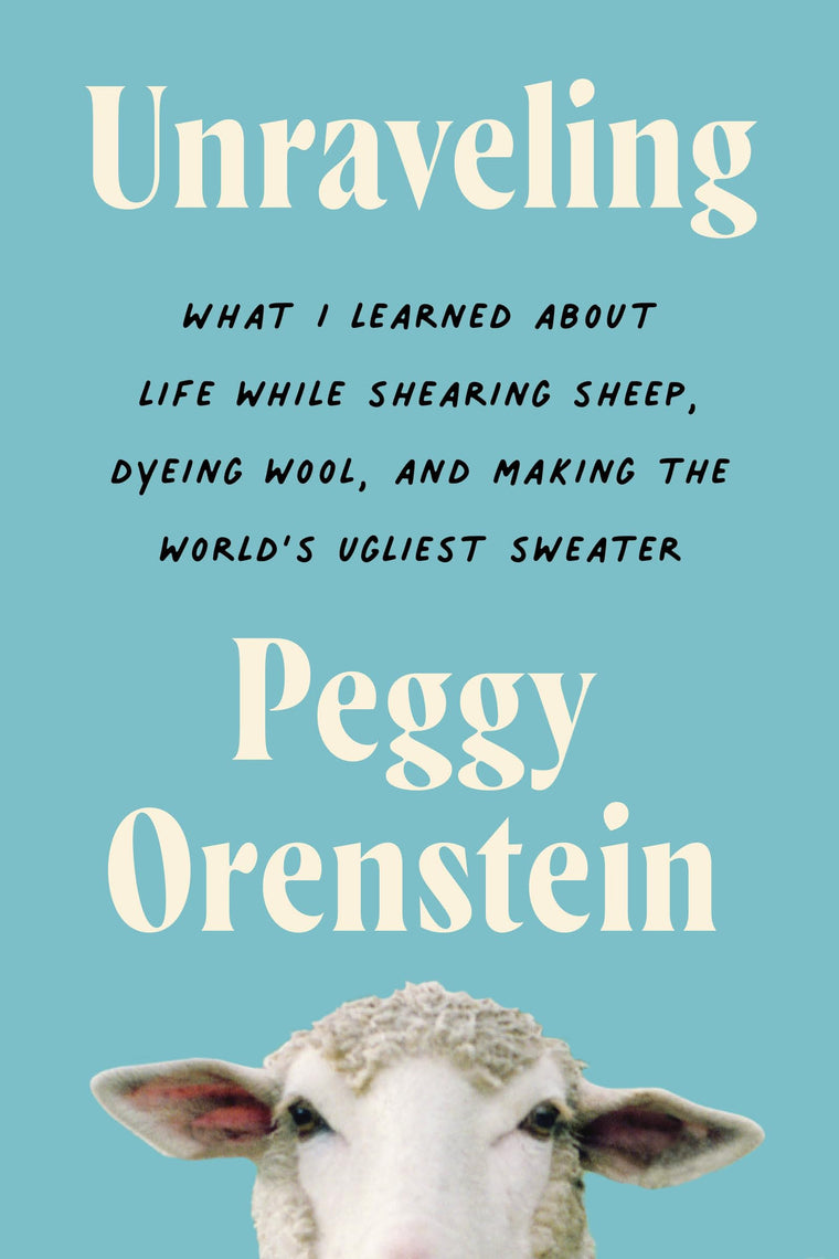 Unraveling: What I Learned About Life While Shearing Sheep,