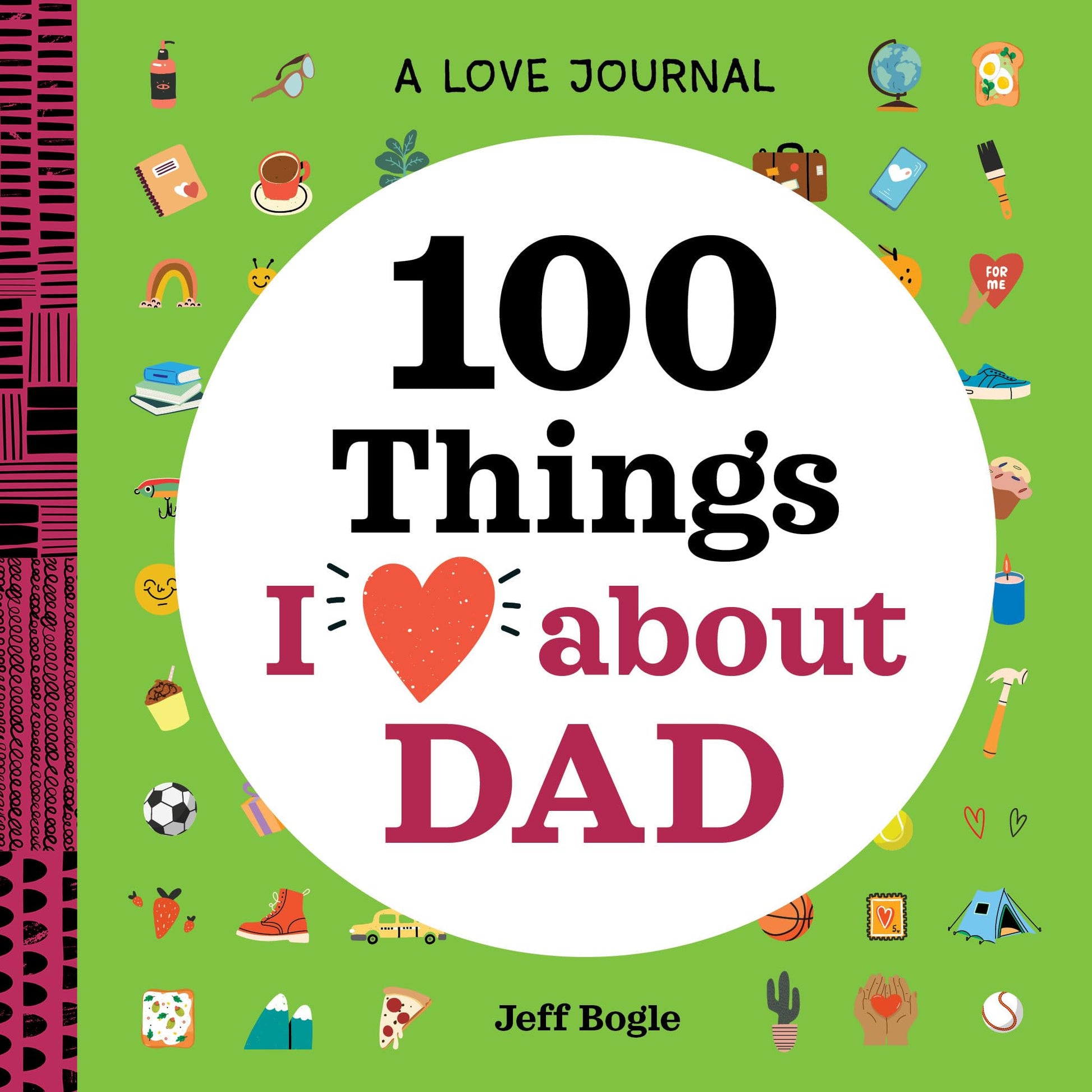 A Love Journal: 100 Things I Love about Dad