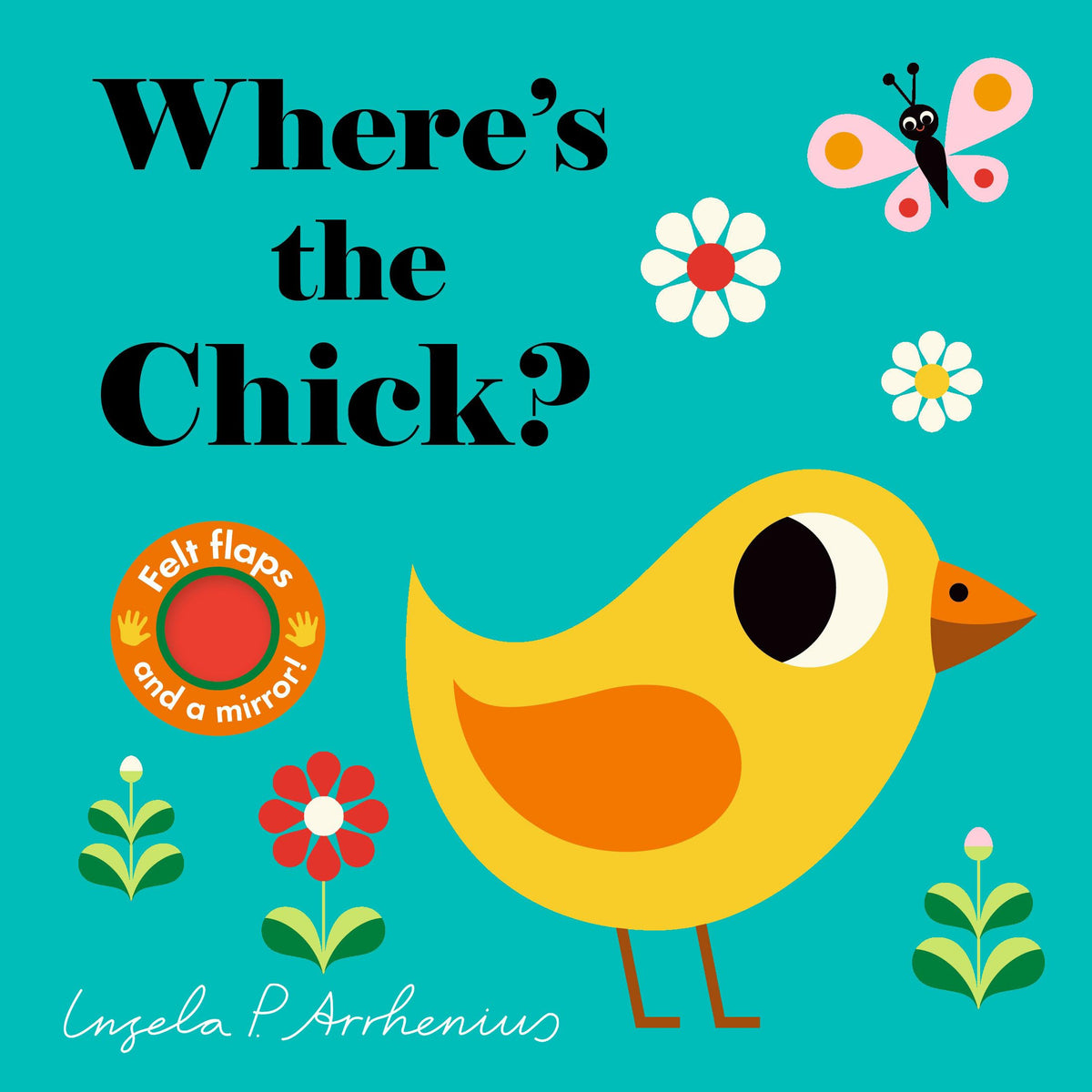 Where's the Chick?: (Springtime Baby Farm Animals - A Lift-the-Flap Book Featuring a Friendly Kitten, Lamb, Bunny & More: Cute Easter Basket Stuffer or First Birthday Gift)