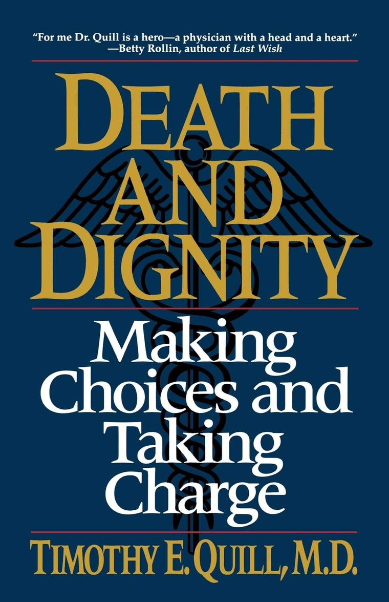 Death and Dignity: Making Choices and Taking Charge