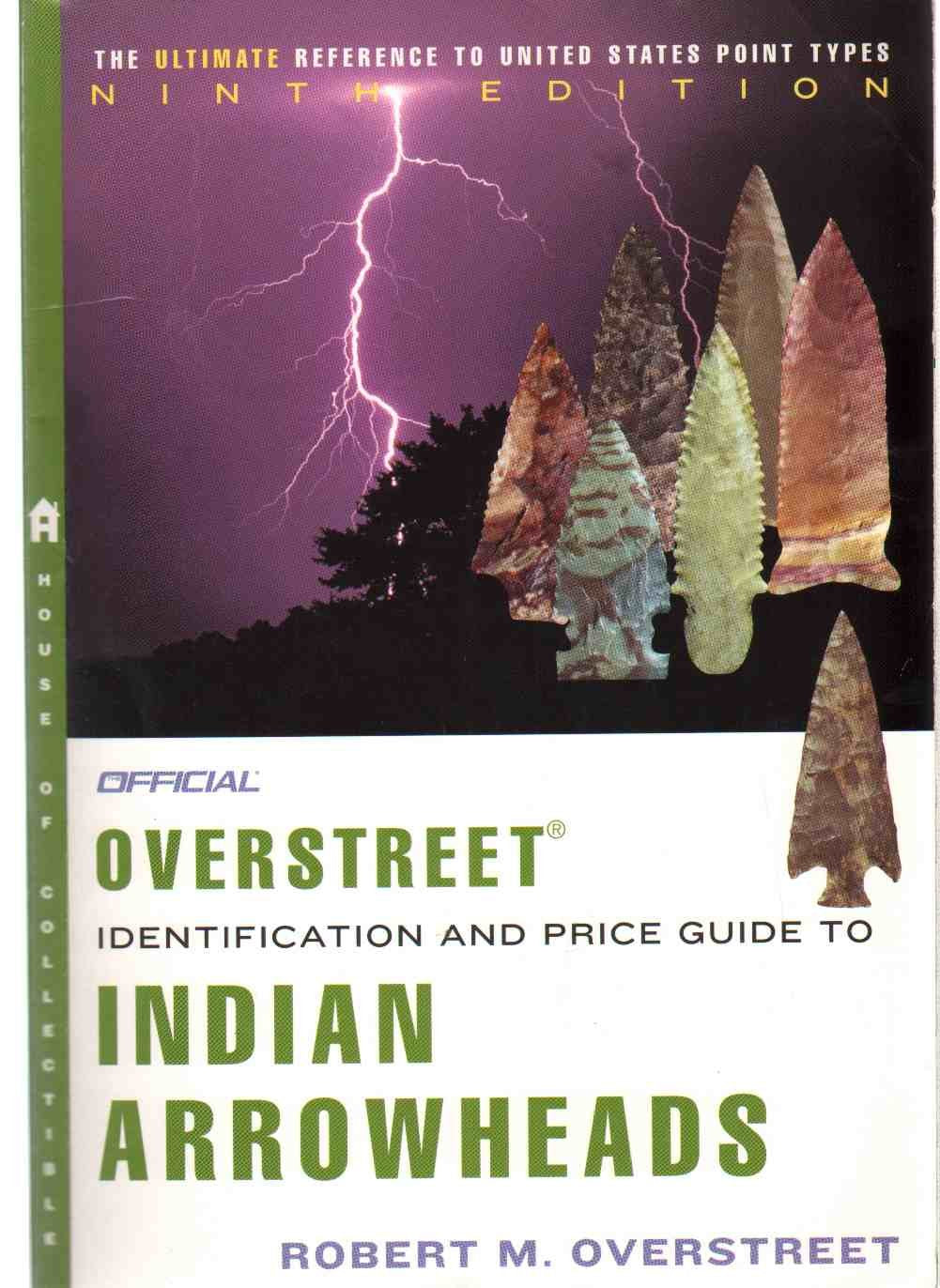 The Official Overstreet Indian Arrowheads Identification and