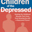 Children of the Depressed: Healing the Childhood Wounds That Come from Growing Up with a Depressed Parent