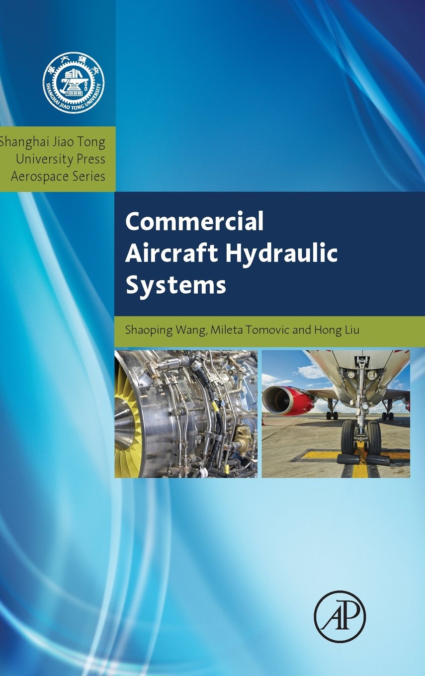 Commercial Aircraft Hydraulic Systems: Shanghai Jiao Tong University Press Aerospace Series (Aerospace Engineering)