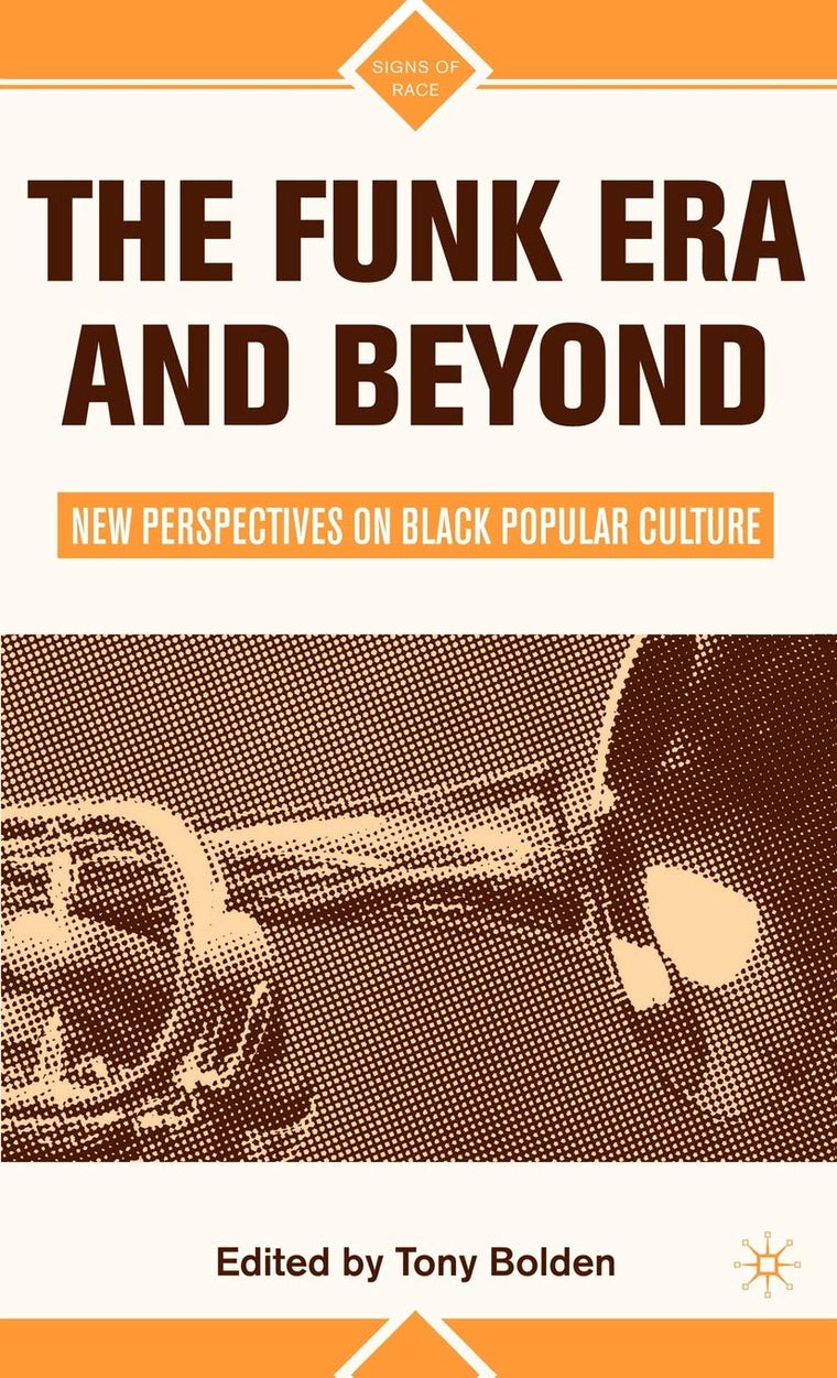 The Funk Era and Beyond: New Perspectives on Black Popular Culture (Signs of Race)