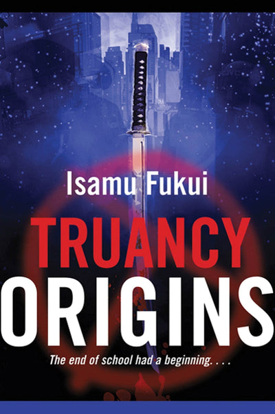 Truancy Origins: A Novel (Truancy, 2)