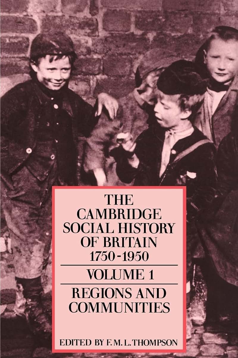 The Cambridge Social History of Britain, 1750-1950 (The Cambridge Social History of Britain, 1750-1950 3 Volume Paperback Set)