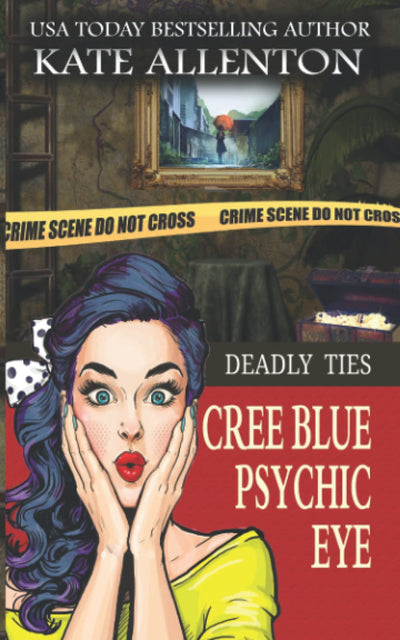 Deadly Ties (A Cree Blue Psychic Eye Mystery)