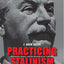 Practicing Stalinism: Bolsheviks, Boyars, and the Persistence of Tradition