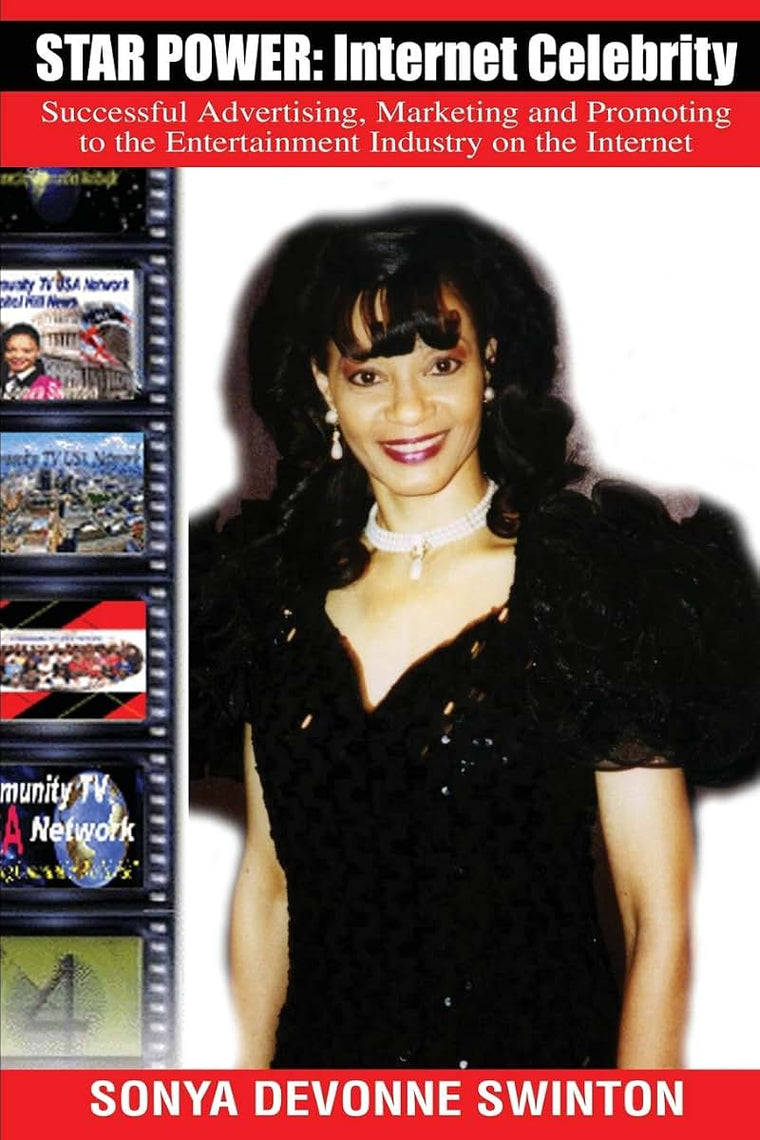 STAR POWER: Internet Celebrity: Successful Advertising, Marketing and Promoting to the Entertainment Industry on the Internet