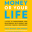 Your Money or Your Life: 9 Steps to Transforming Your Relati