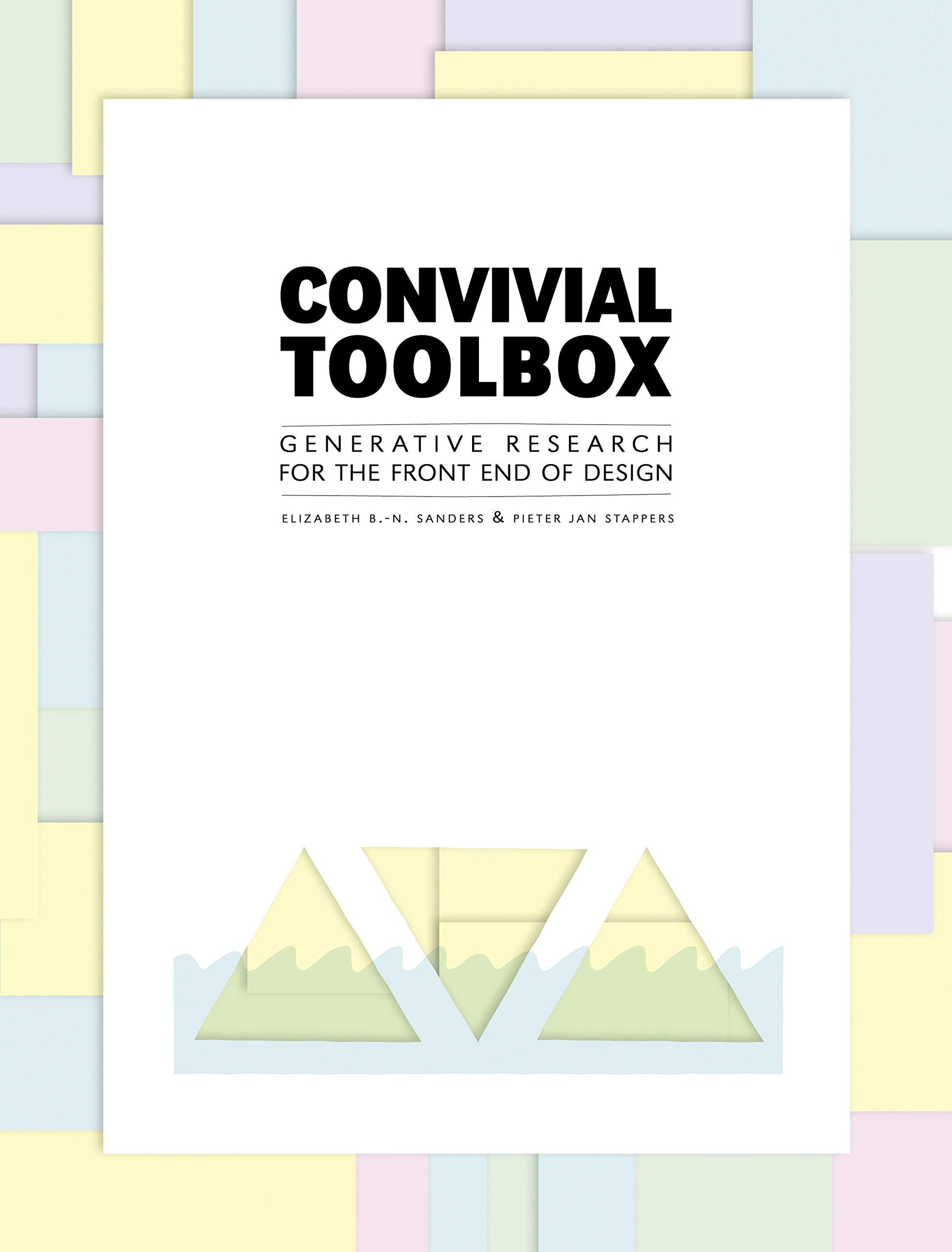 Convivial Toolbox: Generative Research for the Front End of Design