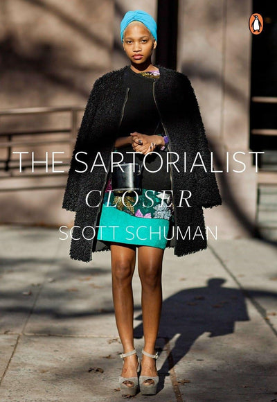 The Sartorialist: Closer by Schuman, Scott