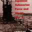 The Japanese Submarine Force and World War II