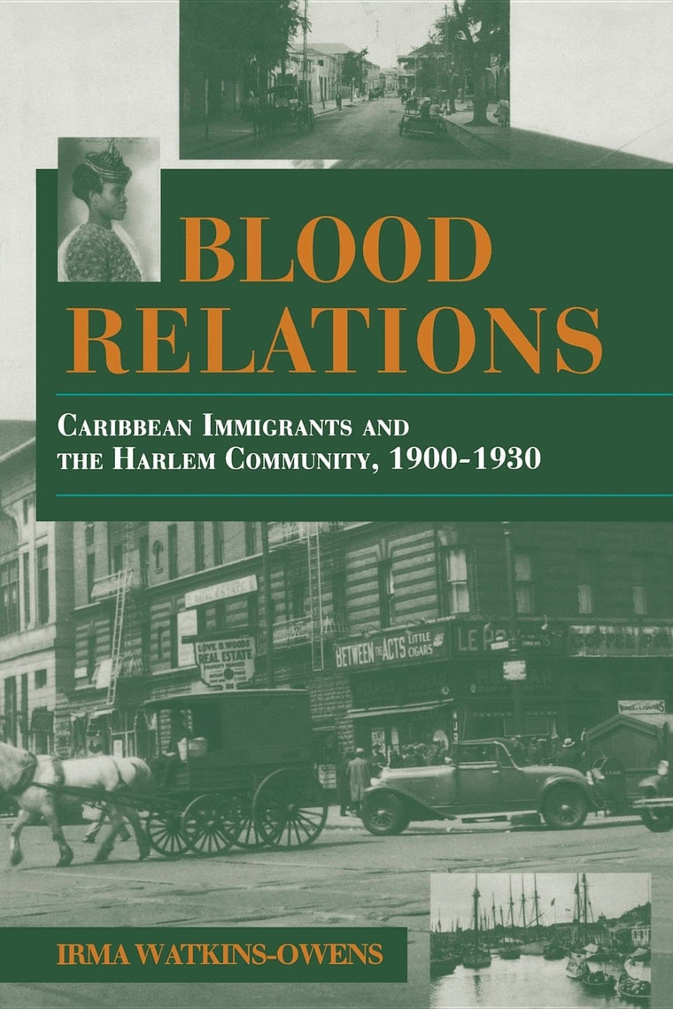Blood Relations: Caribbean Immigrants and the Harlem Community, 1900-1930 (Blacks in the Diaspora)