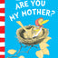 Are You My Mother?