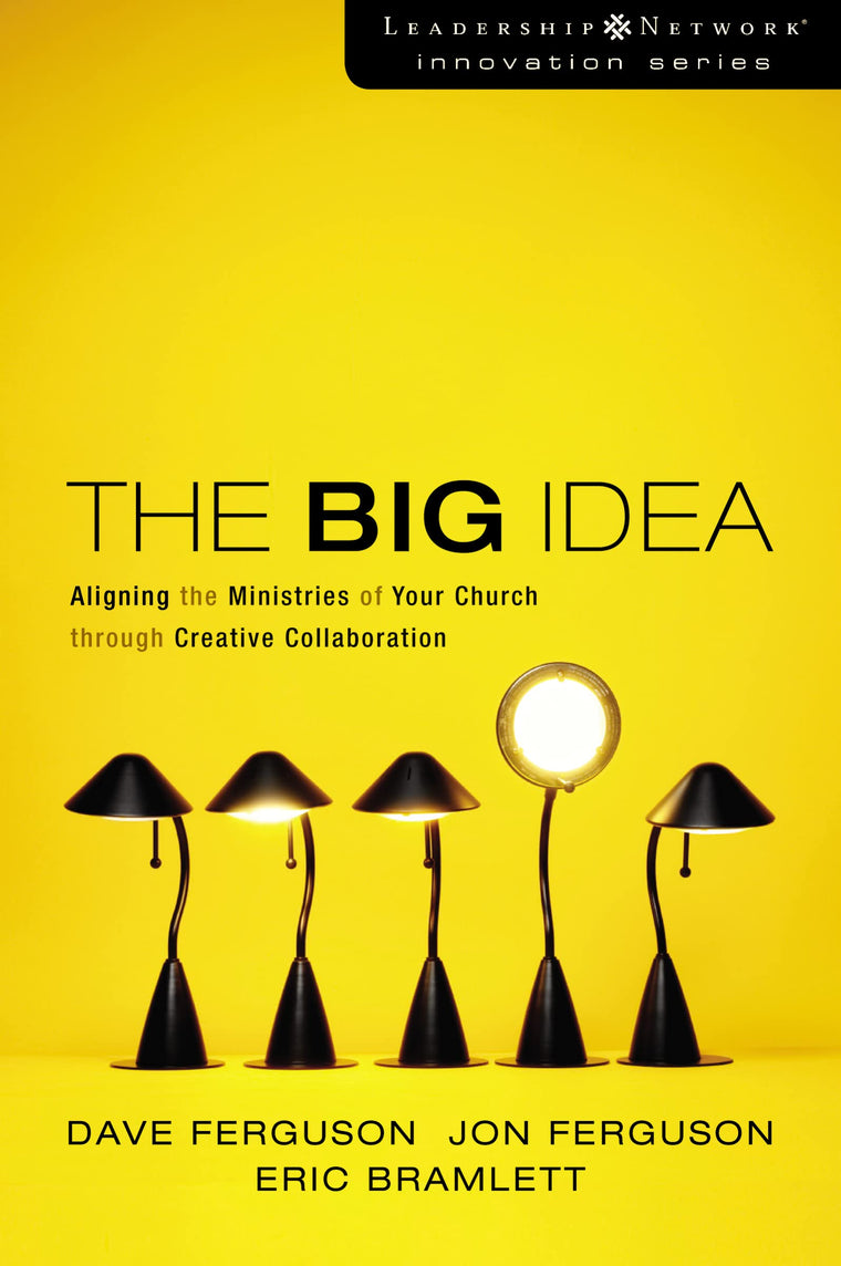 The Big Idea: Aligning the Ministries of Your Church through Creative Collaboration (Leadership Network Innovation Series)