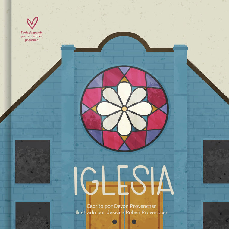 La iglesia  Church (Teologa grande para corazones pequeos) (Spanish Edition)