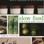 Slow Food(The Case For Taste)