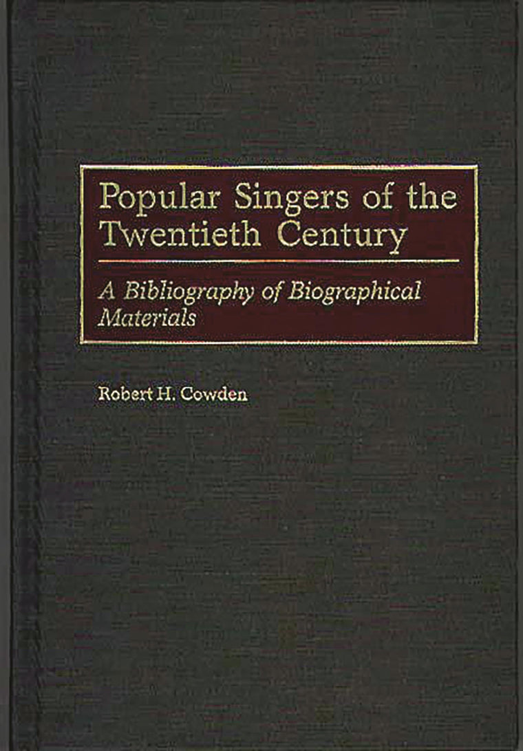 Popular Singers of the Twentieth Century: A Bibliography of Biographical Materials (Music Reference Collection)