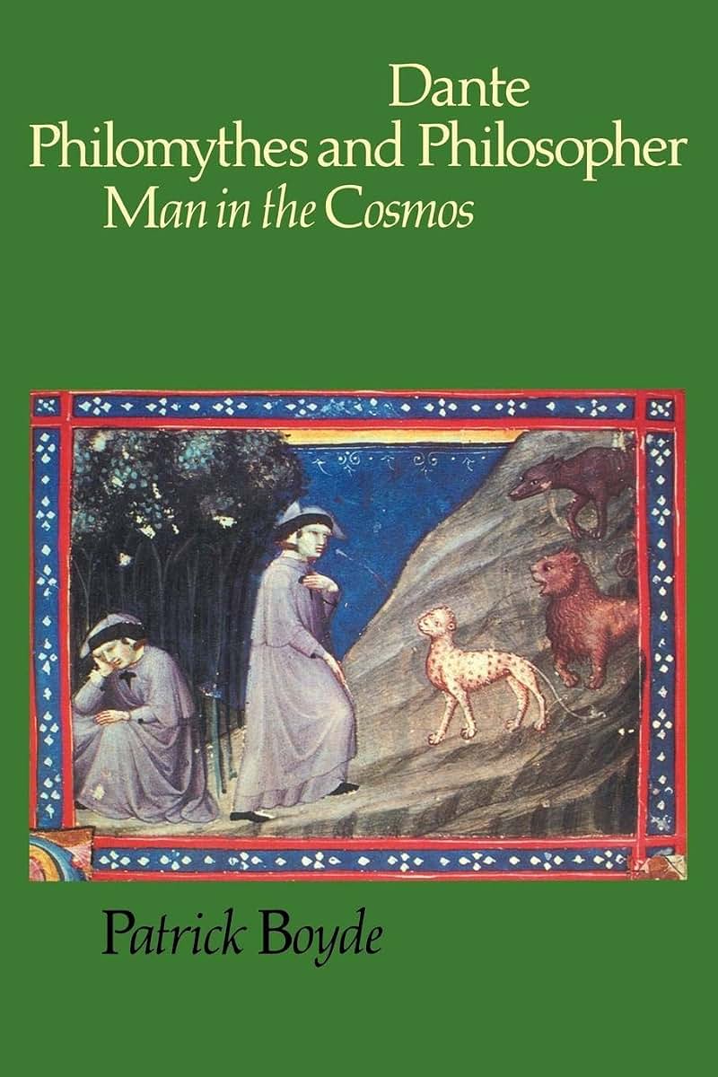 Dante Philomythes and Philosopher: Man in the Cosmos (Cambridge Paperback Library)