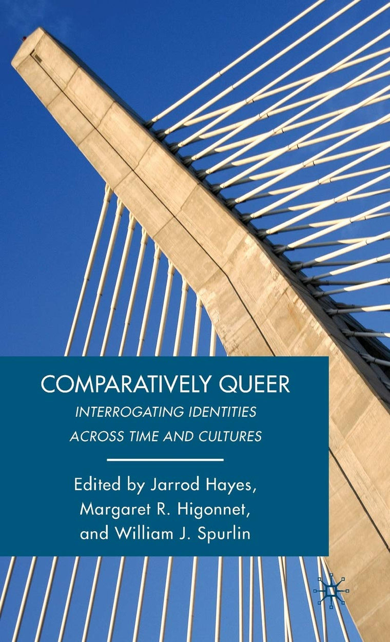 Comparatively Queer: Interrogating Identities Across Time and Cultures