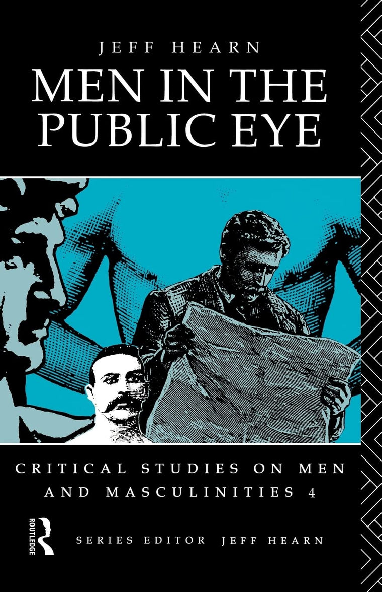 Men In The Public Eye (Critical Studies on Men and Masculinities, No 4)