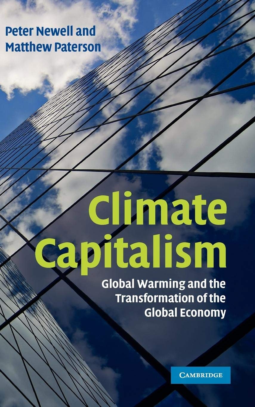 Climate Capitalism: Global Warming and the Transformation of the Global Economy