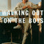 Walking Out on the Boys