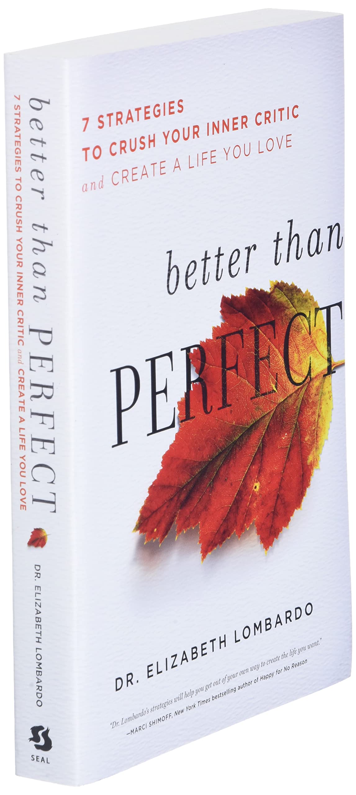 Better than Perfect: 7 Strategies to Crush Your Inner Critic and Create a Life You Love