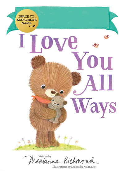 Fill-In I Love You All Ways: A Fill-in-the-Blank Personalized Book About a Parent's Never-Ending Love (Gifts for Babies and Toddlers)