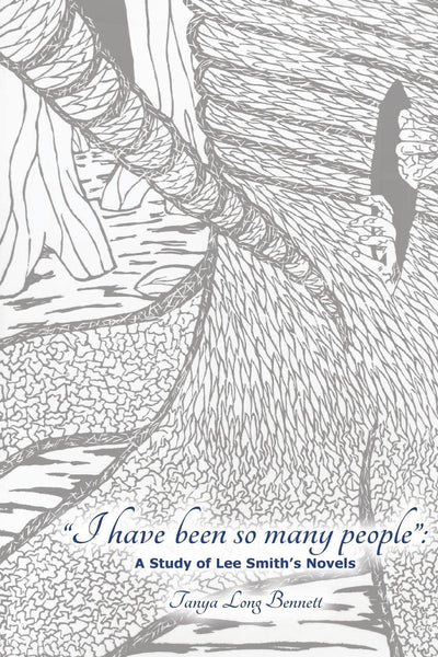 "I have been so many people": A Study of Lee Smith's Novels