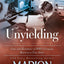 Unyielding: A Moving Tale of the Lives of Two Rebel Fighters In WWII Germany (Love and Resistance in WW2 Germany)