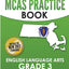 MASSACHUSETTS TEST PREP MCAS Practice Book English Language Arts Grade 3: Preparation for the Next-Generation MCAS ELA Tests