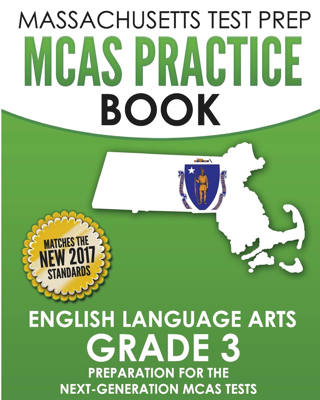 MASSACHUSETTS TEST PREP MCAS Practice Book English Language Arts Grade 3: Preparation for the Next-Generation MCAS ELA Tests