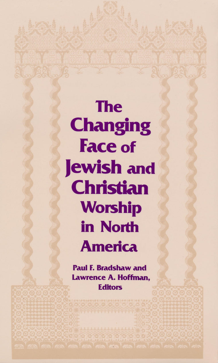 Changing Face of Jewish and Christian Worship in North America (Two Liturgical Traditions) (Two Liturgical Traditions, 2)